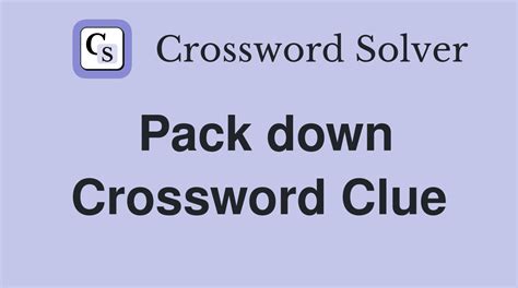 pack down crossword clue